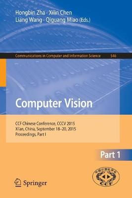 Computer Vision: CCF Chinese Conference, CCCV 2015, Xi'an, China, September 18-20, 2015,  Proceedings, Part I 1st ed. 2015