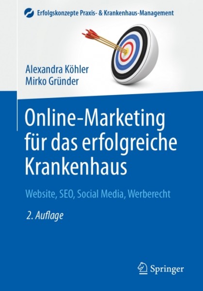 Online-Marketing fÃ¼r das erfolgreiche Krankenhaus: Website, SEO, Social Media, Werberecht