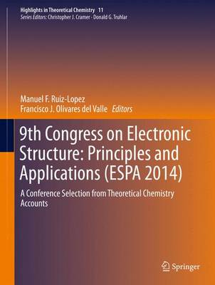 9th Congress on Electronic Structure: Principles and Applications (ESPA 2014): A Conference Selection from Theoretical Chemistry Accounts 1st ed. 2016