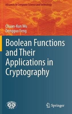 Boolean Functions and Their Applications in Cryptography 1st ed. 2016
