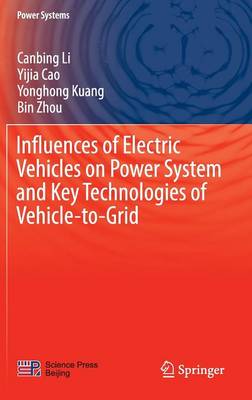 Influences of Electric Vehicles on Power System and Key Technologies of  Vehicle-to-Grid 1st ed. 2016