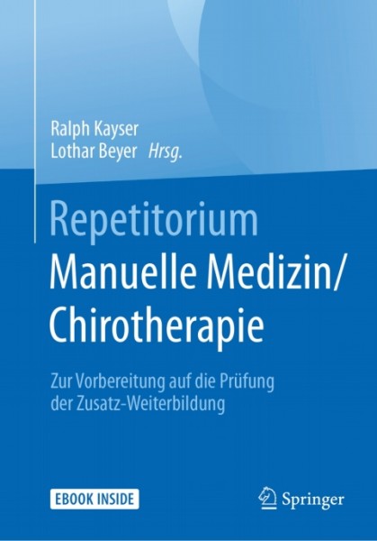 Repetitorium Manuelle Medizin/Chirotherapie: Zur Vorbereitung auf die Prufung der Zusatz-Weiterbildung