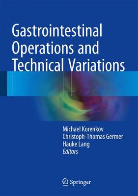 Gastrointestinal Operations and Technical Variations 2017 ed.