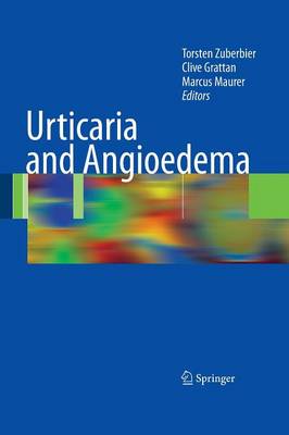 Urticaria and Angioedema Softcover Reprint of the Original 1st 2010 ed.