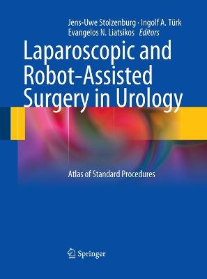 Laparoscopic and Robot-Assisted Surgery in Urology: Atlas of Standard Procedures Softcover reprint of the original 1st ed. 2011