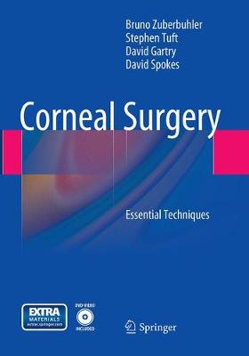 Corneal Surgery: Essential Techniques Softcover reprint of the original 1st ed. 2013
