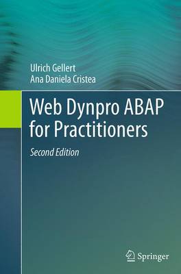 Web Dynpro ABAP for Practitioners Softcover reprint of the original 2nd ed. 2013