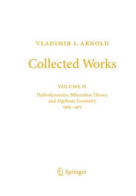 Vladimir I. Arnold - Collected Works: Hydrodynamics, Bifurcation Theory, and Algebraic Geometry 1965-1972 Softcover reprint of the original 1st ed. 2014