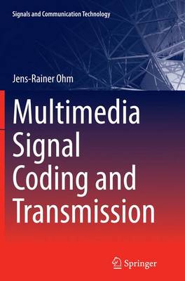 Multimedia Signal Coding and Transmission Softcover reprint of the original 1st ed. 2015