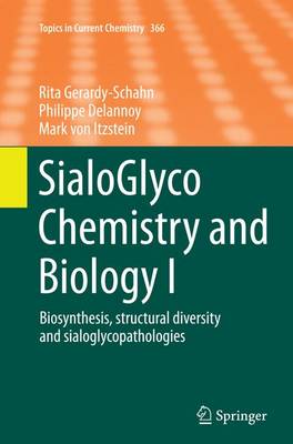 SialoGlyco Chemistry and Biology I: Biosynthesis, structural diversity and sialoglycopathologies Softcover reprint of the original 1st ed. 2015
