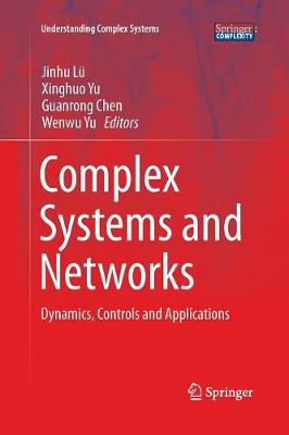 Complex Systems and  Networks: Dynamics, Controls and Applications Softcover reprint of the original 1st ed. 2016