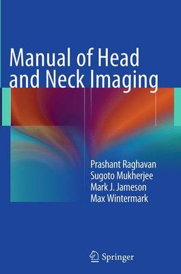 Manual of Head and Neck Imaging Softcover reprint of the original 1st ed. 2014
