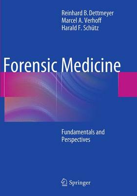 Forensic Medicine: Fundamentals and Perspectives Softcover reprint of the original 1st ed. 2014