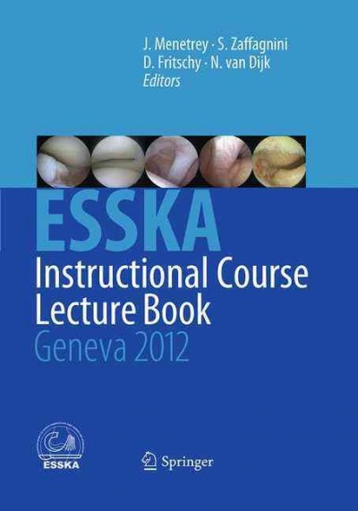 ESSKA Instructional Course Lecture Book: Geneva 2012 Softcover Reprint of the Original 1st 2012 ed.
