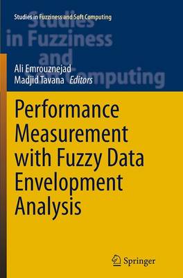Performance Measurement with Fuzzy Data Envelopment Analysis Softcover reprint of the original 1st ed. 2014