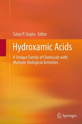 Hydroxamic Acids: A Unique Family of Chemicals with Multiple Biological Activities Softcover reprint of the original 1st ed. 2013