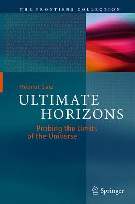 Ultimate Horizons: Probing the Limits of the Universe Softcover reprint of the original 1st ed. 2013