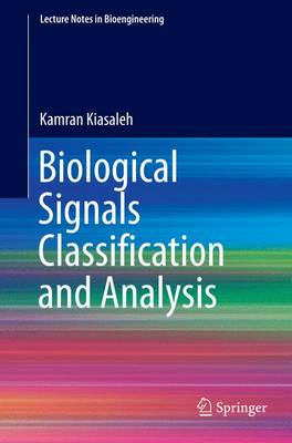 Biological Signals Classification and Analysis Softcover reprint of the original 1st ed. 2015