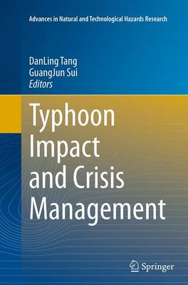 Typhoon Impact and Crisis Management Softcover reprint of the original 1st ed. 2014