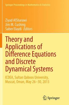 Theory and Applications of Difference Equations and Discrete Dynamical Systems: ICDEA, Muscat, Oman,  May 26 - 30, 2013 Softcover reprint of the original 1st ed. 2014