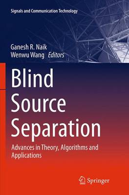 Blind Source Separation: Advances in Theory, Algorithms and Applications Softcover reprint of the original 1st ed. 2014