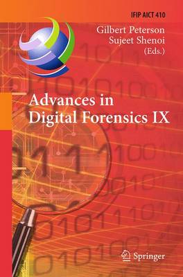 Advances in Digital Forensics IX: 9th IFIP WG 11.9 International Conference on Digital Forensics, Orlando, FL,  USA, January 28-30, 2013, Revised Selected Papers Softcover reprint of the original 1st ed. 2013