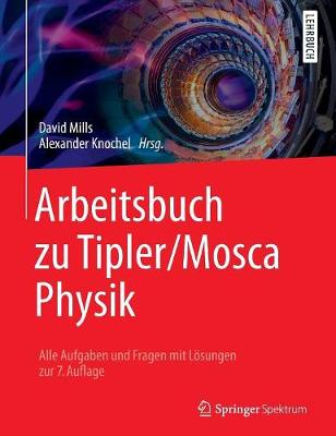 Arbeitsbuch Zu Tipler/Mosca Physik: Alle Aufgaben Und Fragen Mit Lösungen Zur 7.Auflage 1. Aufl. 2016 ed.