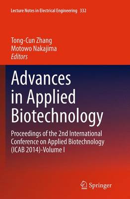 Advances in Applied Biotechnology: Proceedings of the 2nd International Conference on Applied Biotechnology  (ICAB 2014)-Volume I Softcover reprint of the original 1st ed. 2015