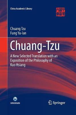 Chuang-Tzu: A New Selected Translation with an Exposition of the Philosophy of Kuo Hsiang Softcover reprint of the original 1st ed. 2016