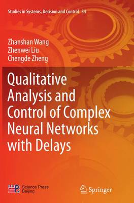 Qualitative Analysis and Control of Complex Neural Networks with Delays Softcover reprint of the original 1st ed. 2016