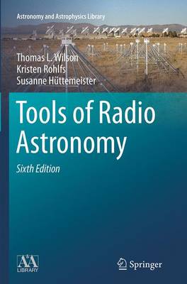 Tools of Radio Astronomy Softcover reprint of the original 6th ed. 2014