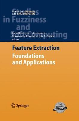 Feature Extraction: Foundations and Applications Softcover reprint of the original 1st ed. 2006