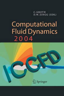 Computational Fluid Dynamics 2004: Proceedings of the Third International Conference on Computational Fluid  Dynamics, ICCFD3, Toronto, 12-16 July 2004 Softcover Reprint of the Original 1st 2006 ed.