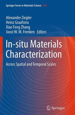 In-situ Materials Characterization: Across Spatial and Temporal Scales Softcover reprint of the original 1st ed. 2014