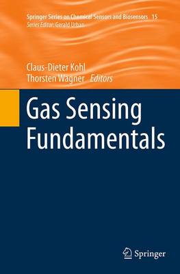 Gas Sensing Fundamentals Softcover reprint of the original 1st ed. 2014