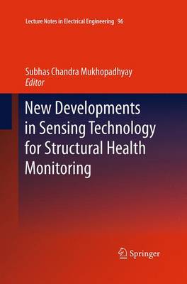New Developments in Sensing Technology for Structural Health Monitoring Softcover reprint of the original 1st ed. 2011