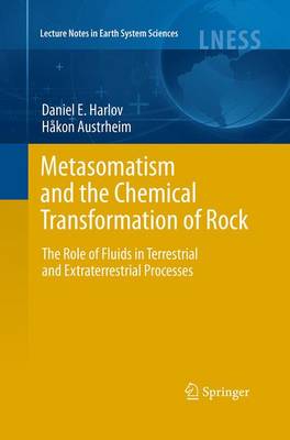 Metasomatism and the Chemical Transformation of Rock: The Role of Fluids in Terrestrial and Extraterrestrial Processes Softcover reprint of the original 1st ed. 2013