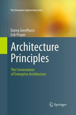 Architecture Principles: The Cornerstones of Enterprise Architecture Softcover reprint of the original 1st ed. 2011