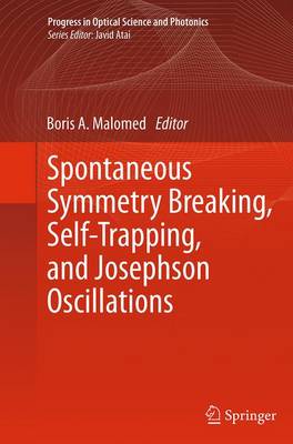 Spontaneous Symmetry Breaking, Self-Trapping, and Josephson Oscillations Softcover reprint of the original 1st ed. 2013