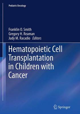 Hematopoietic Cell Transplantation in Children with Cancer Softcover reprint of the original 1st ed. 2014