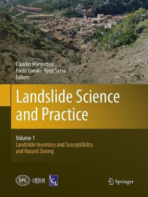 Landslide Science and Practice: Volume 1: Landslide Inventory and Susceptibility and Hazard Zoning Softcover reprint of the original 1st ed. 2013
