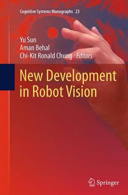 New Development in Robot Vision Softcover reprint of the original 1st ed. 2015