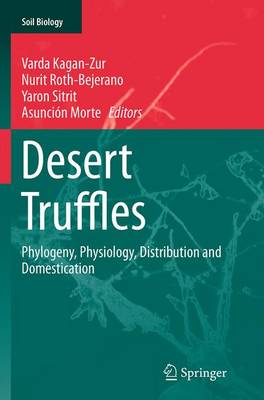 Desert Truffles: Phylogeny, Physiology, Distribution and Domestication Softcover reprint of the original 1st ed. 2014