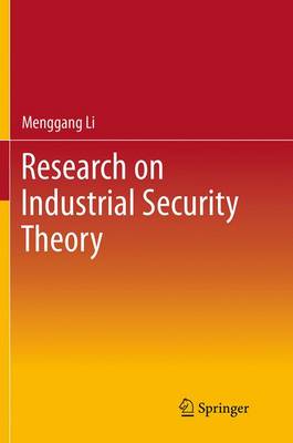 Research on Industrial Security Theory Softcover reprint of the original 1st ed. 2013