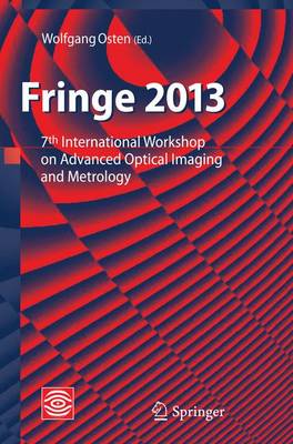 Fringe 2013: 7th International Workshop on Advanced Optical Imaging and Metrology Softcover reprint of the original 1st ed. 2014