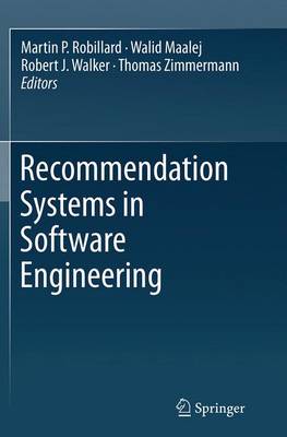 Recommendation Systems in Software Engineering Softcover reprint of the original 1st ed. 2014