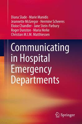 Communicating in Hospital Emergency Departments Softcover reprint of the original 1st ed. 2015