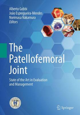 Patellofemoral Joint: State of the Art in Evaluation and Management Softcover reprint of the original 1st ed. 2014