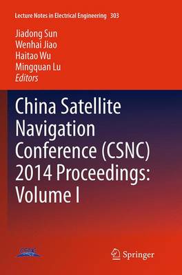 China Satellite Navigation Conference (CSNC) 2014 Proceedings: Volume I Softcover reprint of the original 1st ed. 2014