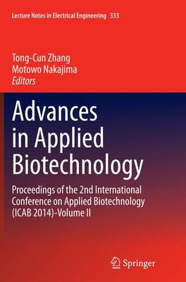 Advances in Applied Biotechnology: Proceedings of the 2nd International Conference on Applied Biotechnology  (ICAB 2014)-Volume II Softcover reprint of the original 1st ed. 2015